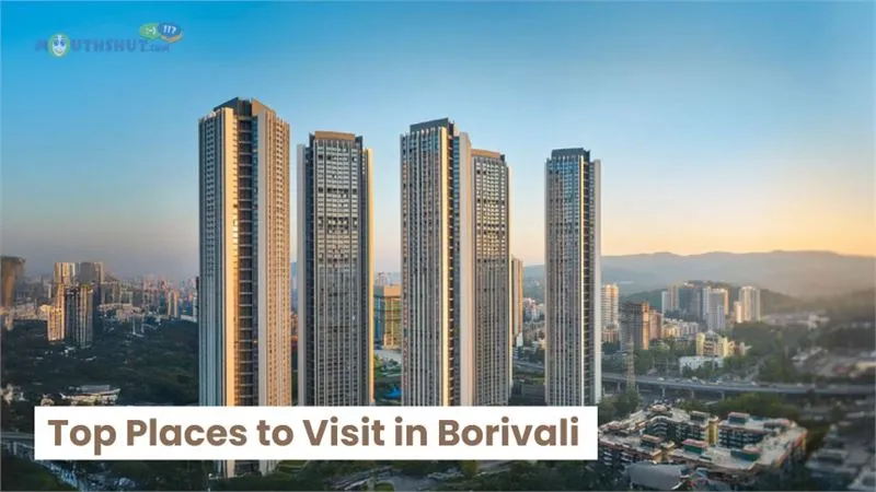 Top 10 Places to Visit in Borivali: Best Spots & Attractions